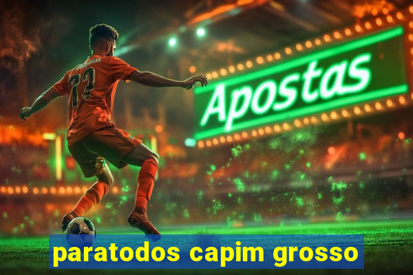 paratodos capim grosso