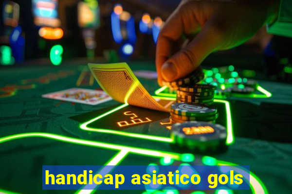 handicap asiatico gols