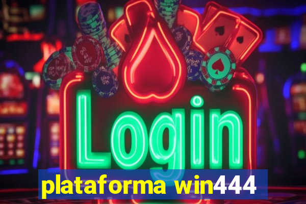 plataforma win444