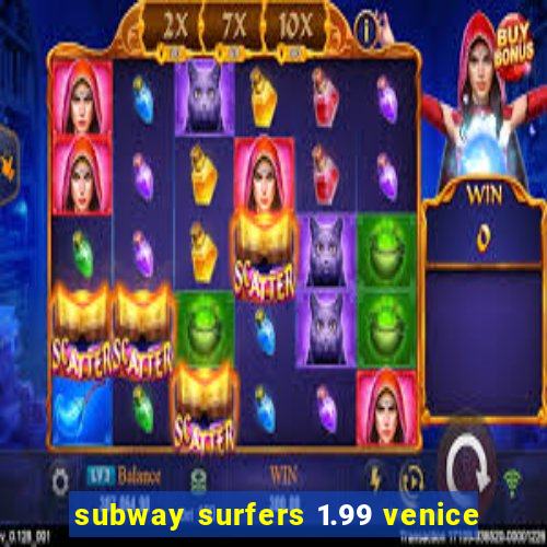 subway surfers 1.99 venice