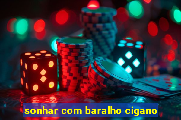 sonhar com baralho cigano