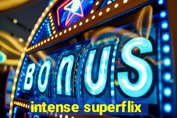 intense superflix