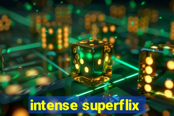 intense superflix