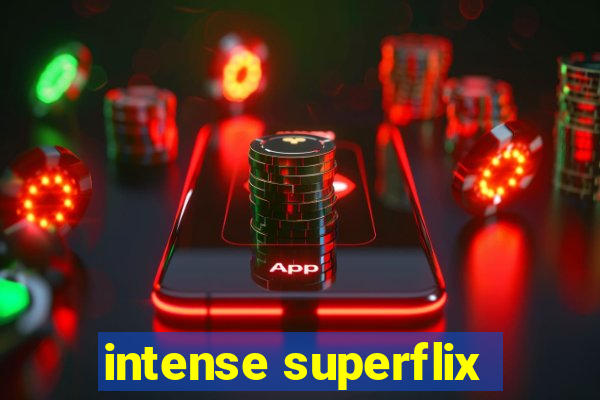 intense superflix