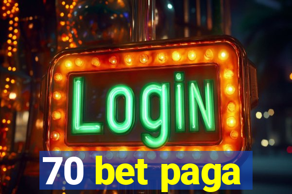 70 bet paga