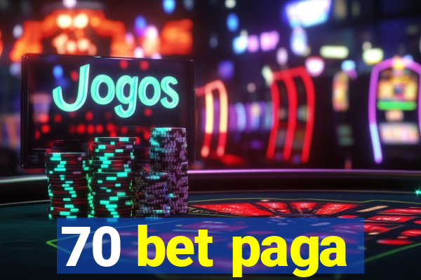 70 bet paga