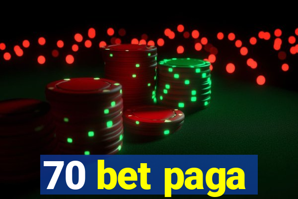 70 bet paga