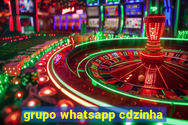 grupo whatsapp cdzinha