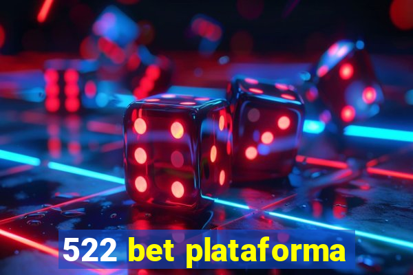 522 bet plataforma