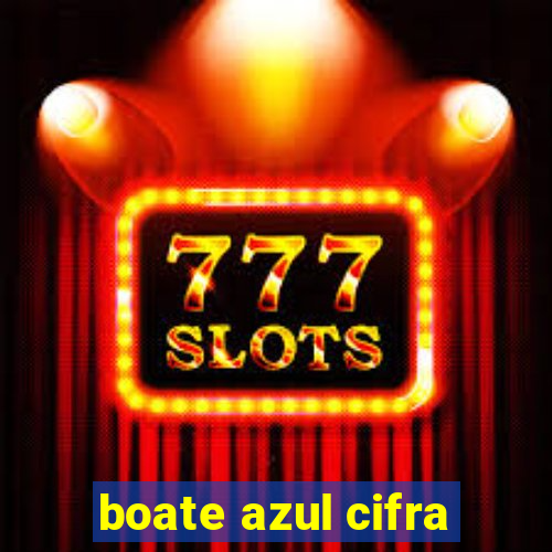 boate azul cifra