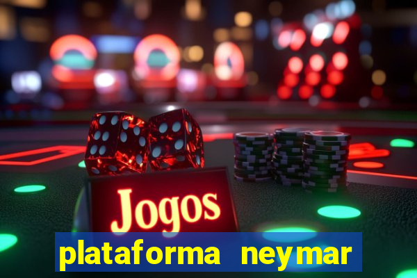 plataforma neymar jr bet é confiável