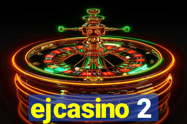 ejcasino 2