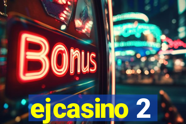 ejcasino 2