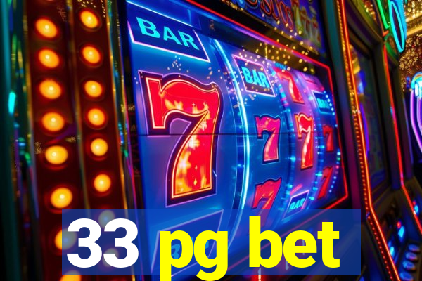 33 pg bet