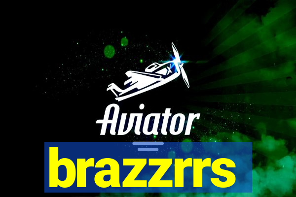 brazzrrs