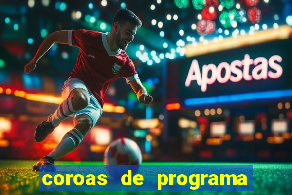 coroas de programa de porto alegre