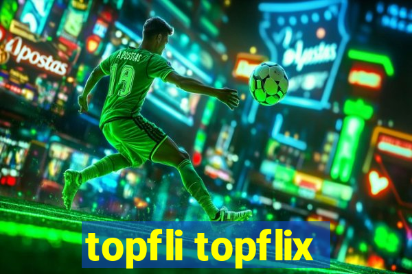 topfli topflix