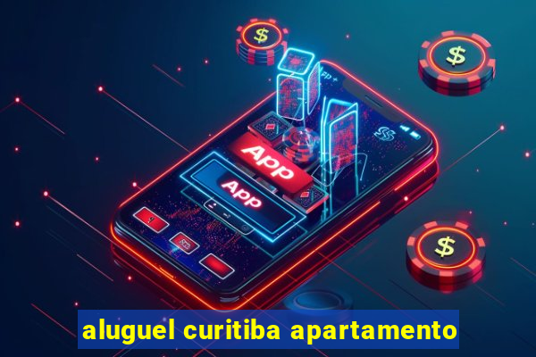 aluguel curitiba apartamento