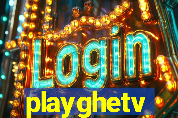 playghetv