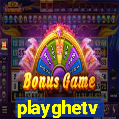 playghetv