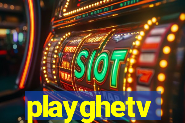 playghetv