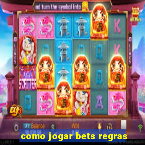 como jogar bets regras