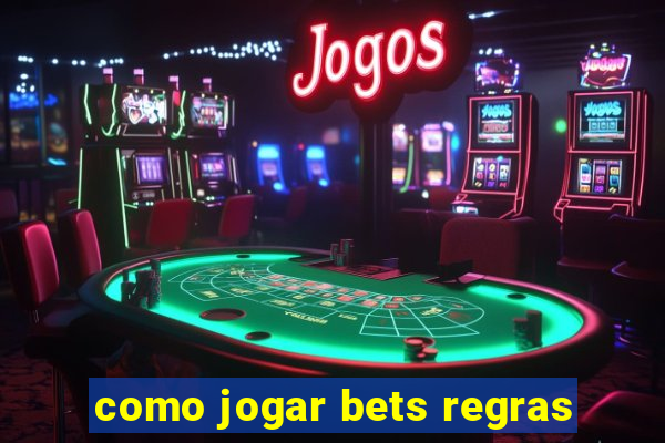 como jogar bets regras