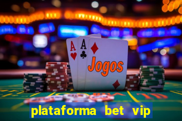 plataforma bet vip é confiável