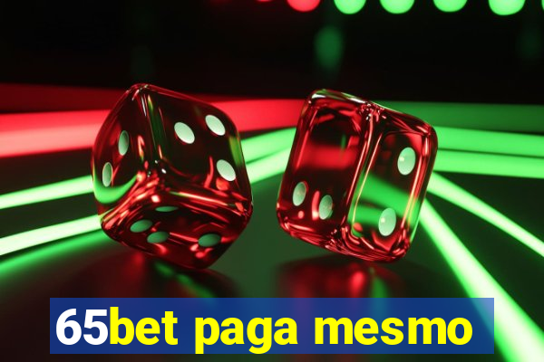 65bet paga mesmo