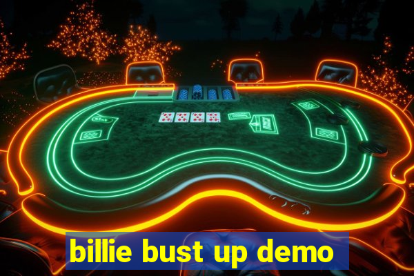 billie bust up demo