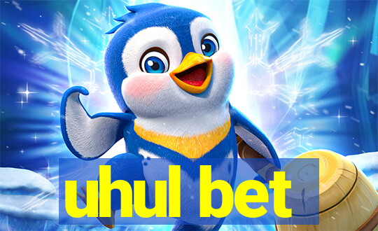 uhul bet