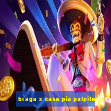 braga x casa pia palpite