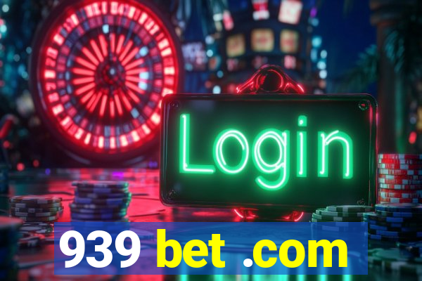 939 bet .com