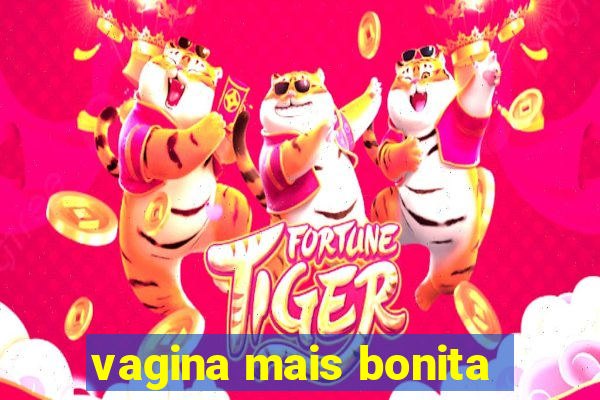 vagina mais bonita