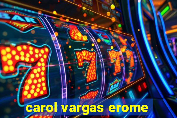 carol vargas erome