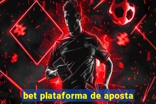 bet plataforma de aposta