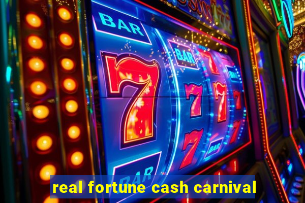 real fortune cash carnival