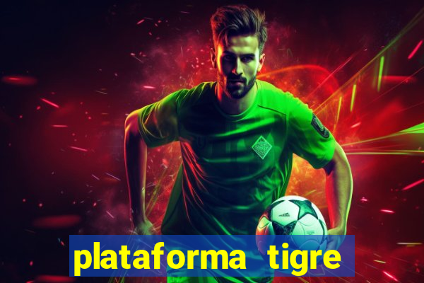 plataforma tigre pagando no cadastro