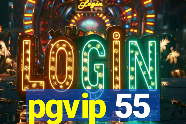 pgvip 55