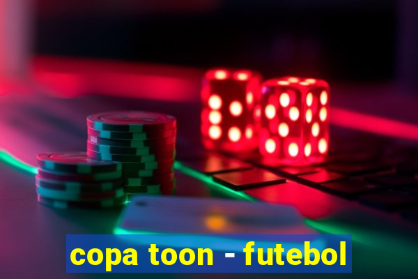 copa toon - futebol