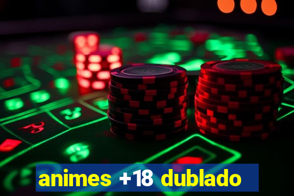 animes +18 dublado