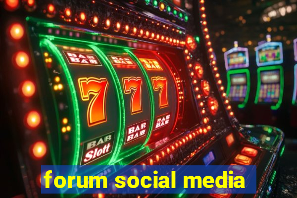 forum social media