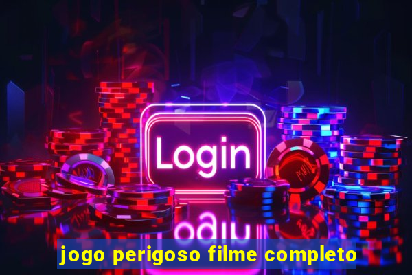 jogo perigoso filme completo