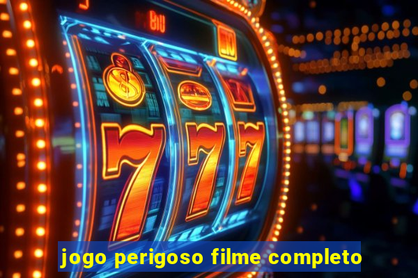 jogo perigoso filme completo