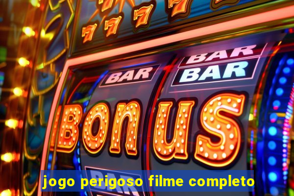 jogo perigoso filme completo