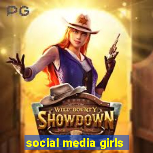 social media girls