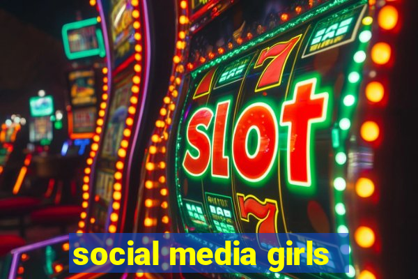 social media girls