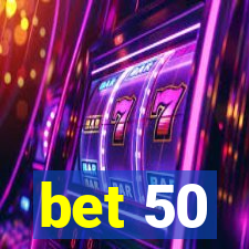 bet 50