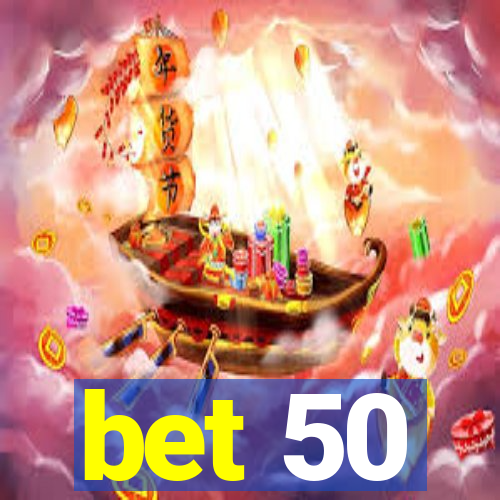 bet 50