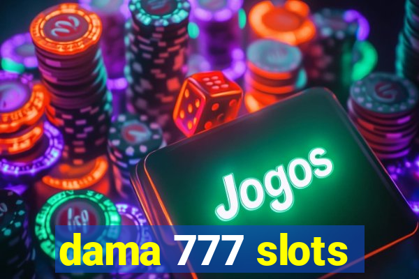 dama 777 slots